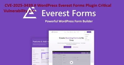CVE-2025-3439 # WordPress Everest Forms Plugin Critical Vulnerability >>>
