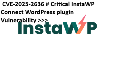 CVE-2025-2636 # Critical InstaWP Connect WordPress plugin Vulnerability >>>