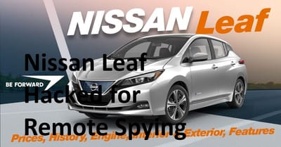 Nissan Leaf Hacked for Remote Spying   #