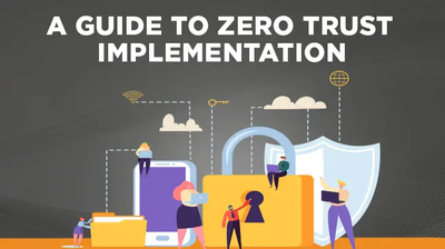 Zero Trust Implementation Overview >>>