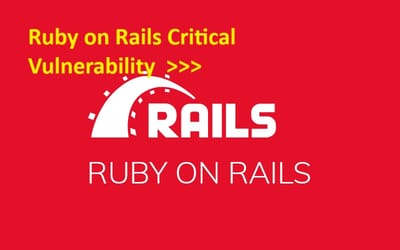 Ruby on Rails Critical Vulnerability  >>>