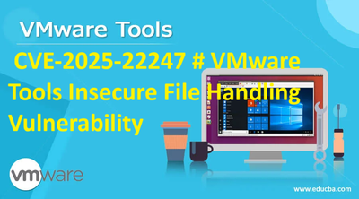 CVE-2025-22247 # VMware Tools Insecure File Handling Vulnerability