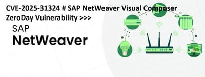 CVE-2025-31324 # SAP NetWeaver Visual Composer ZeroDay Vulnerability >>>