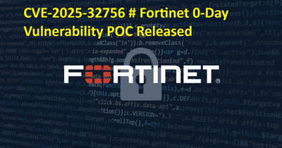 CVE-2025-32756 # Fortinet 0-Day Vulnerability POC Released