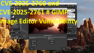 CVE-2025-2760 and CVE-2025-2761 # GIMP Image Editor Vulnerability
