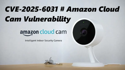 CVE-2025-6031 # Amazon Cloud Cam Vulnerability
