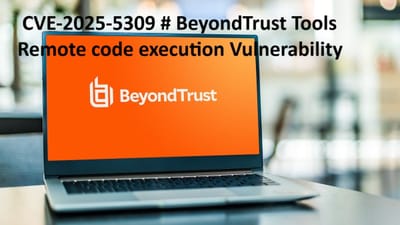 CVE-2025-5309 # BeyondTrust Tools Remote code execution Vulnerability