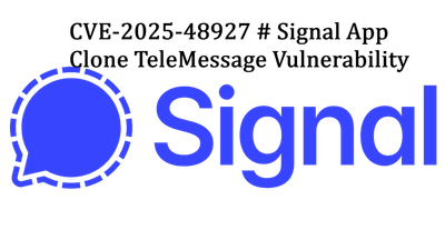 CVE-2025-48927 # Signal App Clone TeleMessage Vulnerability