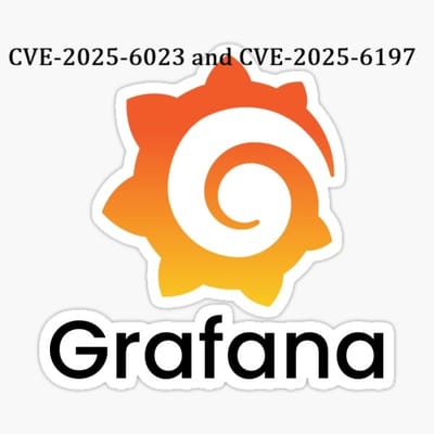 CVE-2025-6023 and CVE-2025-6197 # Grafana Critical vulnerabilities that could allow attackers to redirect users to malicious websites and execute arbitrary JavaScript code.