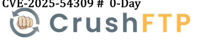 CVE-2025-54309 # CrushFTP 0-Day Vulnerability