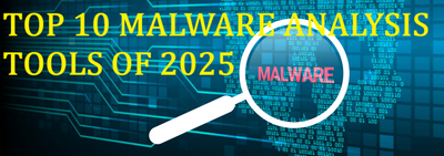 Top 10 Malware Analysis Tools in 2025 and Their Uses
