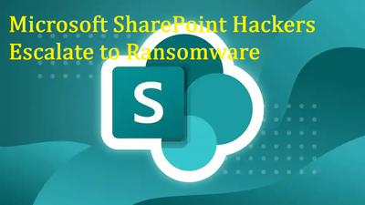 Microsoft SharePoint Vulnerabilities Exploitation and Ransomware Escalation(CVE-2025-53770 and CVE-2025-53771)