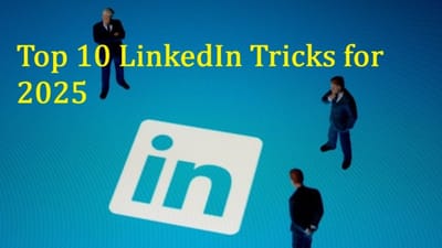 Top 10 LinkedIn Tricks for 2025