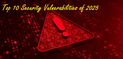 The Top 10 Security Vulnerabilities of 2025