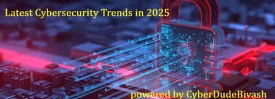 Latest Cybersecurity Trends in 2025: Staying Ahead in a Dynamic Threat Landscape