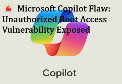 🚨 Microsoft Copilot Flaw: Unauthorized Root Access Vulnerability Exposed