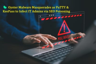 🦠 Oyster Malware Masquerades as PuTTY & KeePass to Infect IT Admins via SEO Poisoning