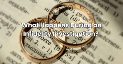 What Happens During an Infidelity Investigation? | Private Investigator Guide
