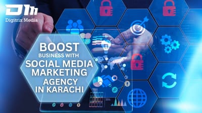 Boost Business With A Social Media Marketing Agency in Karachi