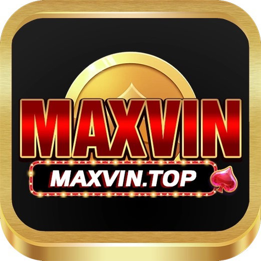 MAXVIN - 💎 Hệ Thống Bảo Mật Hàng Đầu, Trò Chơi Công Bằng