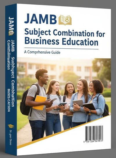 JAMB Subject Combinations and Full Requirements for Studying Business Education in Nigeria (Complete Guide)