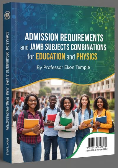 JAMB Subject Combination for Education and Physics: Full Requirements, Universities Offering the Course, Duration, Postgraduate Pathways & Career Opportunities