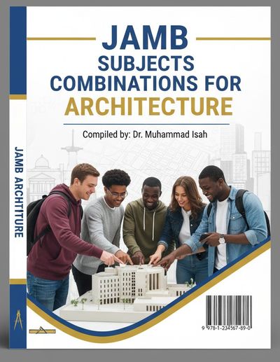 JAMB Subject Combination for Architecture: Full Requirements, Universities, Career Opportunities & Complete Guide