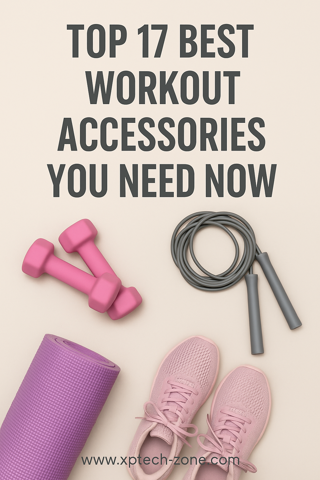Top 17 Best Workout Accessories You Need Now