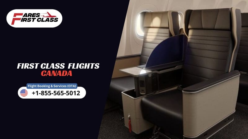 First Class Flights to Canada | Premium Travel Deals