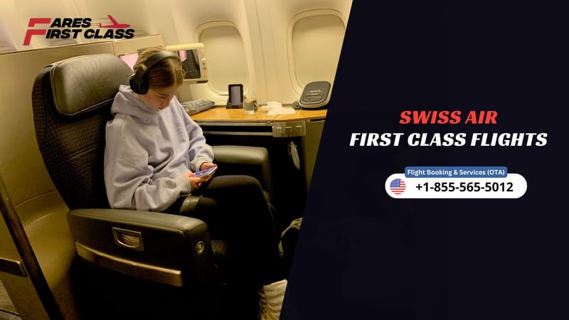 Best Swiss Air First Class Flights Deals | FaresFirstClass