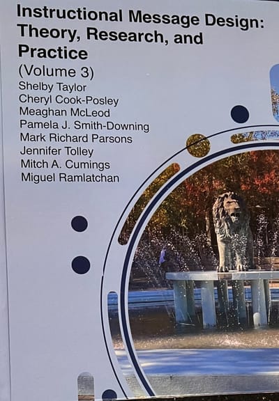 INSTRUCTIONAL MESSAGE DESIGN: THEORY, RESEARCH, AND PRACTICE (Volume 3)