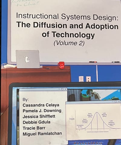 INSTRUCTIONAL SYSTEMS DESIGN: THE DIFFUSION AND ADOPTION OF TECHNOLOGY (Volume 2)
