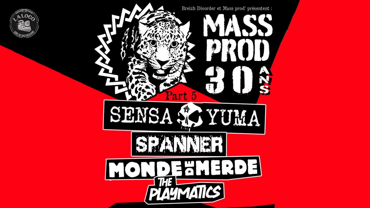 Les 30 ans de Mass Prod / Sensa Yuma - Spanner - Monde de merde - The playmatics - 26/09/2026