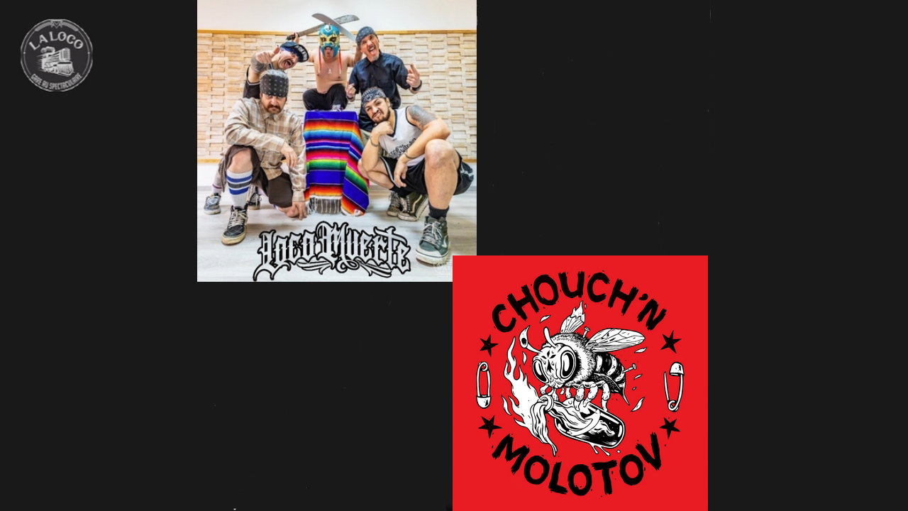 LOCOMUERTE (Thrash Punk Crossover Chicano) - CHOUCH'N'MOLOTOV (Punk Crossover Metal) - 30/10/2026
