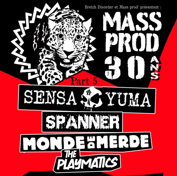 * Samedi 26/09 * Les 30 ans de Mass Prod / Sensa Yuma - Spanner - Monde de merde - The playmatics (Billetterie WEEZEVENT : 18 €)