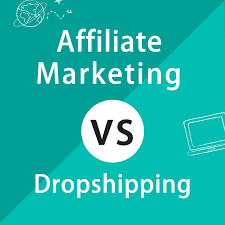 Affiliate Marketing vs. Dropshipping: Which One Should You Choose?