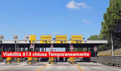 Chiusa Autostrada Ferrara Nord e Ferrara Sud sulla A13 Bologna-Padova