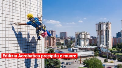 Operaio 26enne ditta edilizia acrobatica precipita e muore