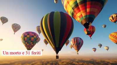 Mongolfiere precipitatano nella regione turca, causando la morte del pilota e 31 feriti