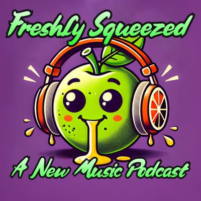 ‘Freshly Squeezed’ Podcast