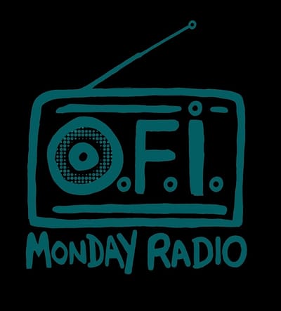 O.F.I Monday Radio: