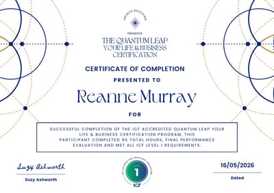 Certificate for Reanne Murray for THE QUANTUM LEAP YOUR LIFE & BUSINESS CERTIFICATION
