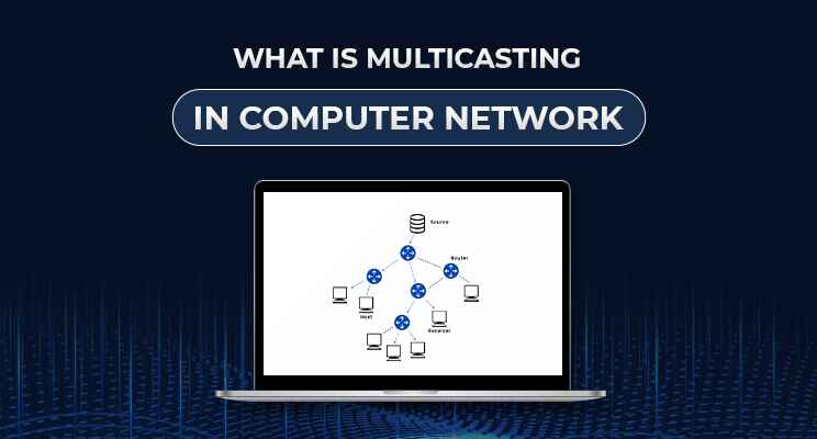Understanding Multicast in Computer Networks: Key Concepts and Use Cases