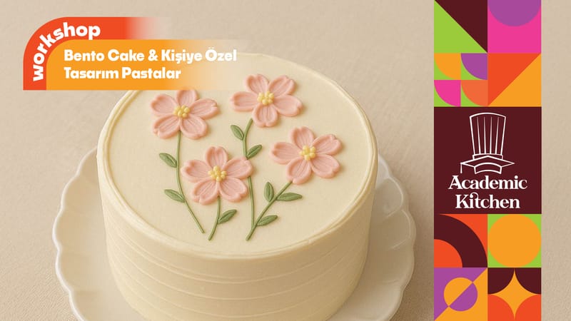 Bento Cake ve Kişiye Özel Tasarım Pastalar Workshop