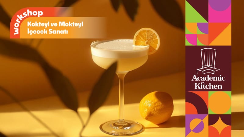 Kokteyl ve Mokteyl İçecek Sanatı Workshop