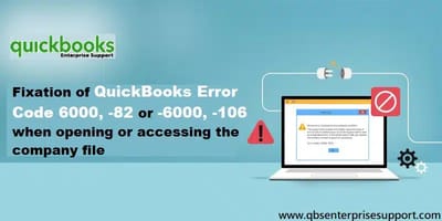Step-by-Step Guide to Resolve QuickBooks Error 6000, 82 & 6000, 106