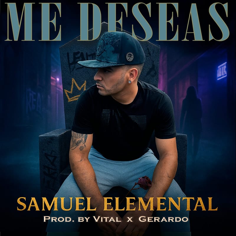 Samuel Elemental lanza “Me Deseas”, un reguetón cargado de sentimiento, orgullo y deseo