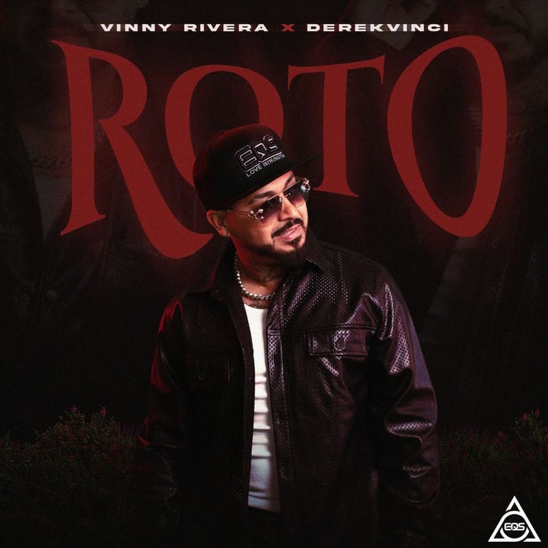 EQS Música presenta Roto el nuevo sencillo de Vinny Rivera junto a DerekVinci