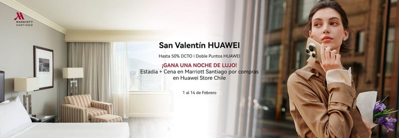 Huawei lanza su campaña de San Valentín con descuentos y un sorteo para ganar una noche en el Hotel Marriott Santiago