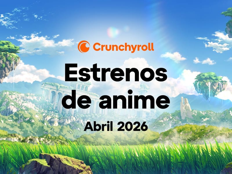 ¡Llegan los estrenos de anime de abril a Crunchyroll!